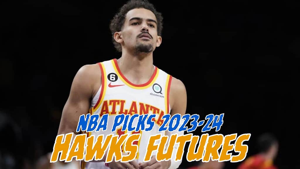 This Atlanta Hawks season preview, featuring Atlanta's NBA futures odds, will dive into the roster as we make our picks and predictions...