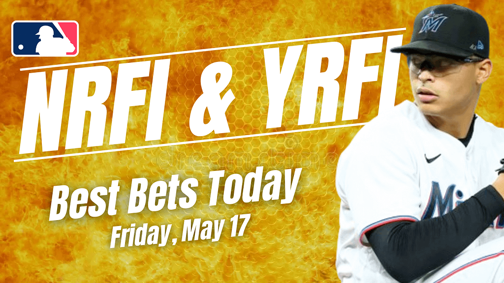 Looking for the top YRFI/NRFI bets today? We dive into the best first inning bets for Friday, May 17, including...