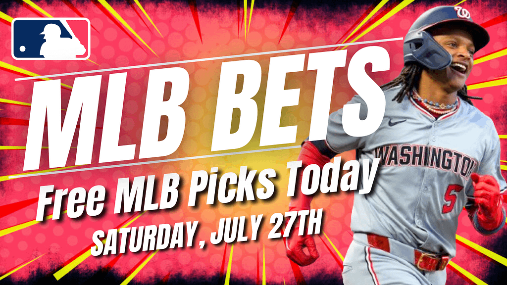 Our experts dish out their MLB picks and predictions for Saturday, July 27, including one bet for CJ Abrams versus the Cardinals...