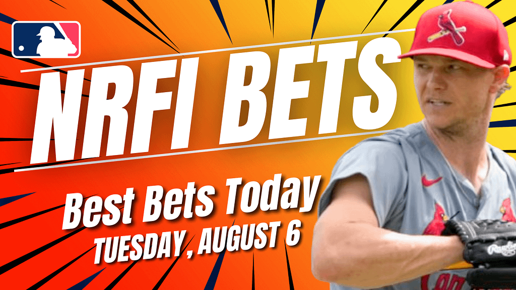 Get the best NRFI bets for today: Here are the top no run first inning picks, predictions and prop bets for Tuesday, August 6th ...