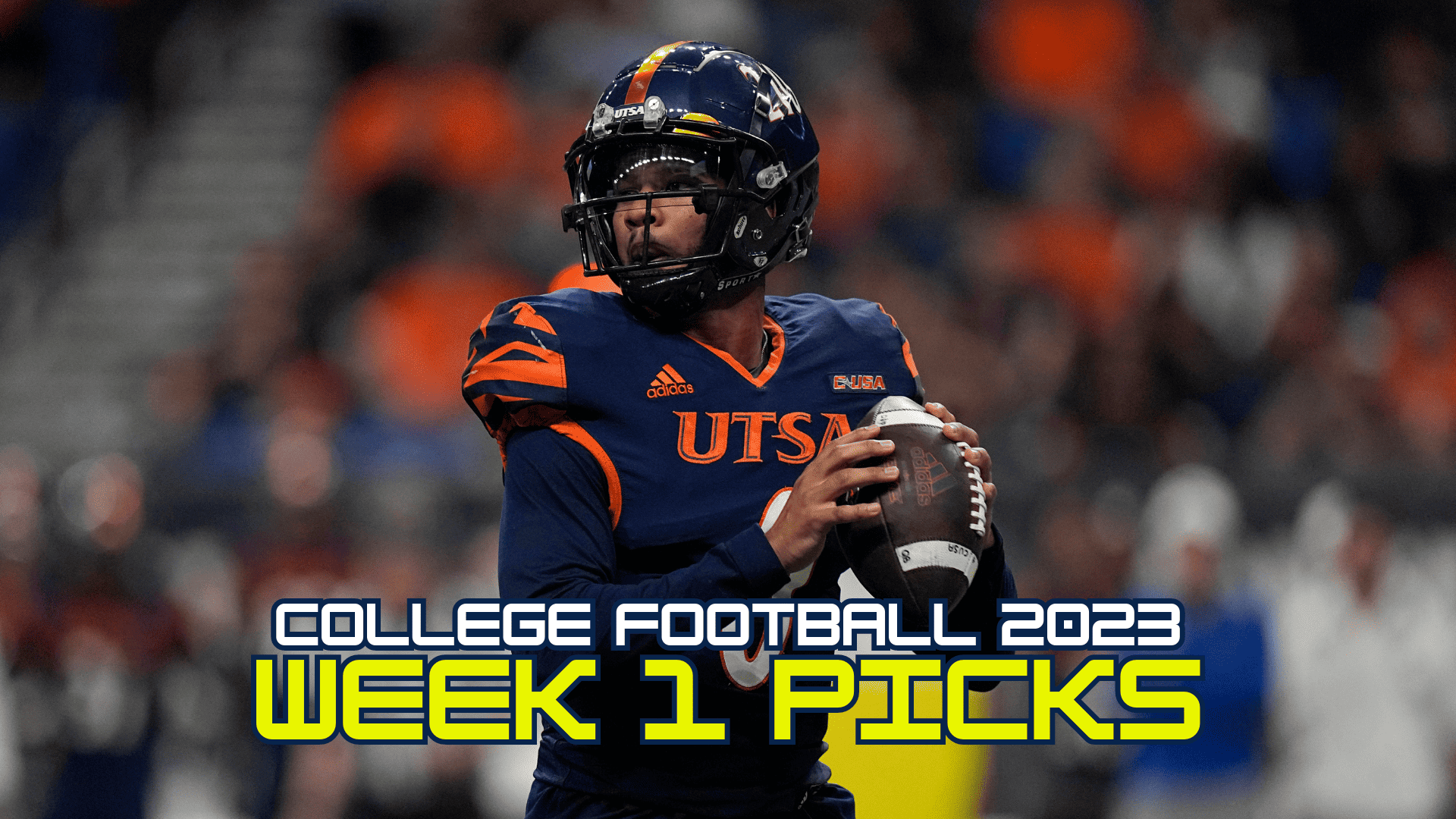 College Football Week 1 Predictions Picks For Utsa Houston Unc South